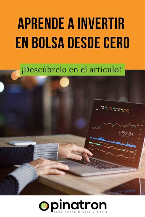 Aprende A Invertir En Bolsa Desde Cero Invertir En Bolsa Invertir