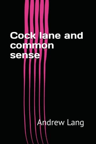 Cock Lane And Common Sense By Andrew Lang Goodreads