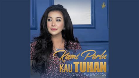 Kami Perlu Kau Tuhan Youtube Music