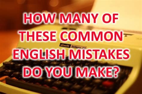 How Many Of These Common English Mistakes Do You Make · The Daily Edge