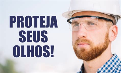 Proteja Seus Olhos Use Culos De Seguran A Blog Ferpam