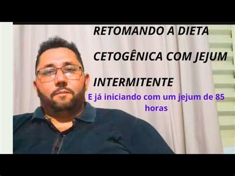 Retomando a dieta cetogenica jejum intermitente e já iniciando