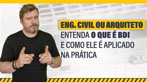 Eng Civil Ou Arquiteto Entenda O Que Bdi E Como Ele Aplicado Na