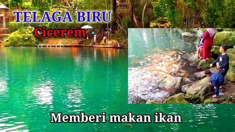 Telaga Biru Memberi Makan Ikan Di Telaga Biru Telaga Biru Cicerem