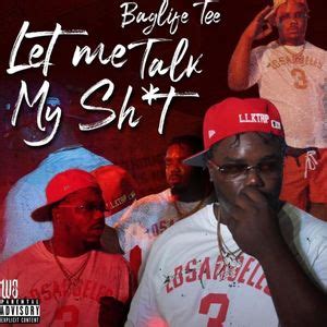 Baglife Tee Let Me Talk My Sh T Lyrics And Tracklist Genius