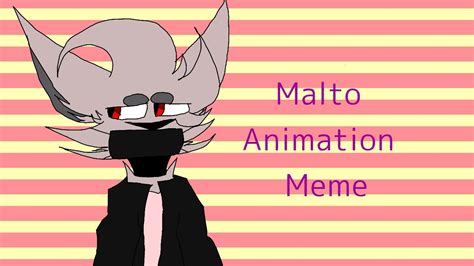 Malto Animation Meme YouTube