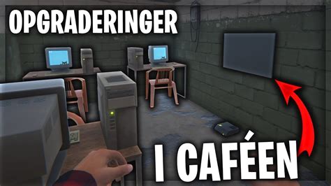 Opgraderinger I Caf En Dansk Internet Cafe Simulator Youtube