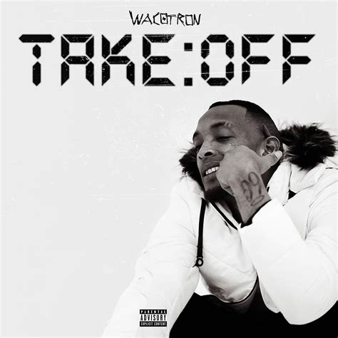 Wacotron Take Off Lyrics Genius Lyrics