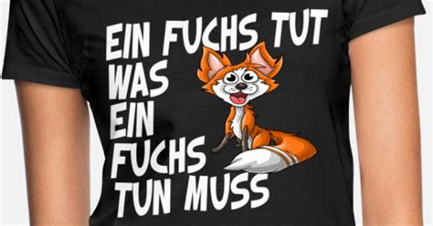 Fuchs Tun Muss Frauen T Shirt Spreadshirt