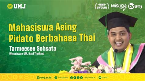 Wisuda UMJ Petjah Saat Mahasiswa Asing Pidato Berbahasa Thai YouTube