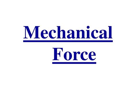 PPT - Mechanical Force PowerPoint Presentation, free download - ID:9579724