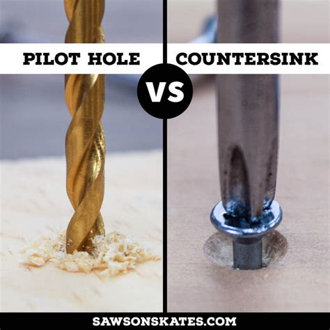 Pilot Hole Vs Countersink Differences And Uses Saws On Skates®