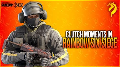 CLUTCH RAINBOW SIX SIEGE MOMENTS YouTube