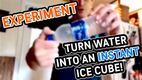 Experiment Turn A Bottled Water Into An Instant Ice Cube Youtube