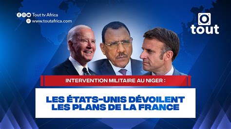 Intervention Militaire Au Niger Les Tats Unis D Voilent Les Plans De