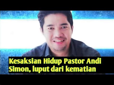 Kesaksian Ps Andi Simon Luput Dari Kematian YouTube