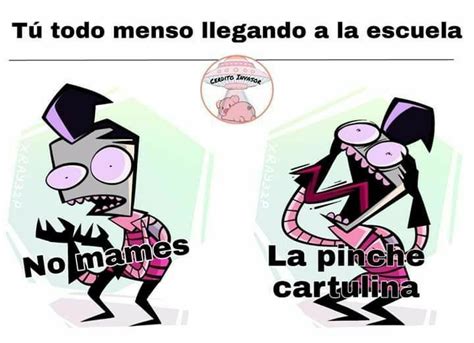 Pin De Matt Space En Invasor Zim Invasor Zim Meme Divertido Memes