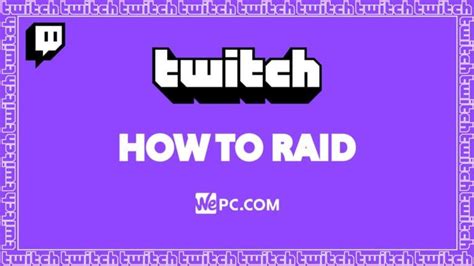 How To Raid On Twitch In 6 Simple Steps 2021 Wepc