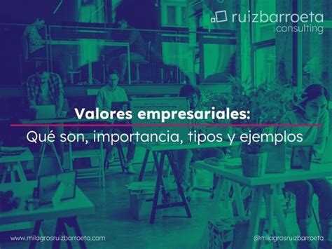 Valores Empresariales Qu Son Importancia Tipos Y Ejemplos