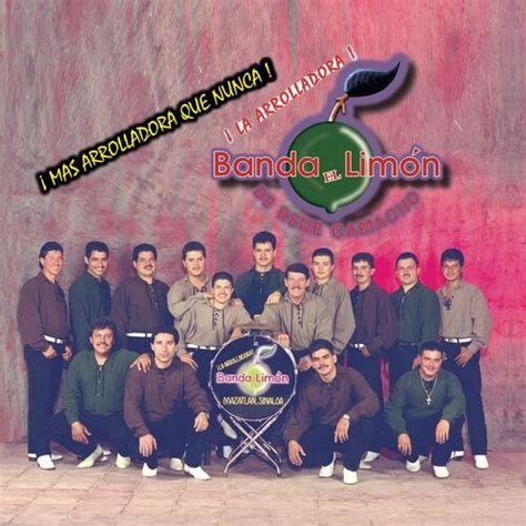 La Arrolladora Banda El Limón De Rene Camacho Más Arrolladora Que