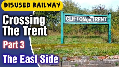 Disused Railway Crossing The Trent East Of Fledborough Viaduct Youtube