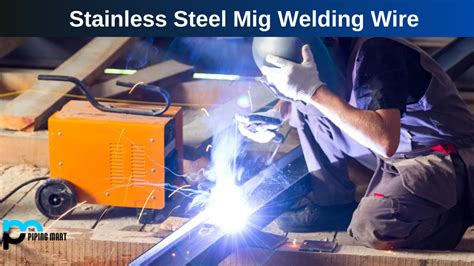 Stainless Steel Mig Welding Wire An Overview