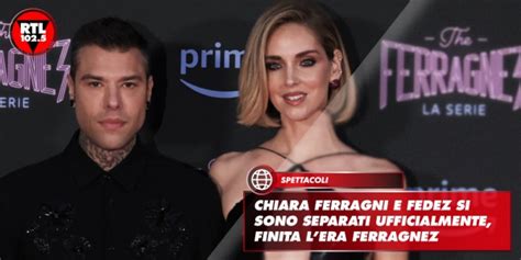 Chiara Ferragni E Fedez Si Sono Separati Ufficialmente Finita Lera