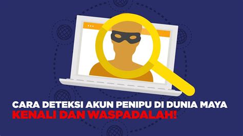 Info Grafis Cara Deteksi Akun Penipu Di Dunia Internet Youtube