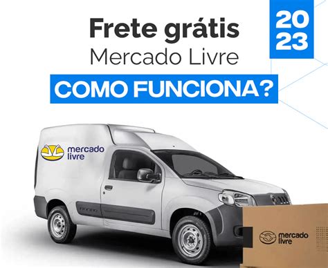 Frete grátis Mercado Livre 2023 Como funciona