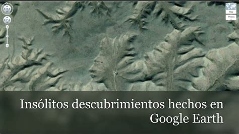 Ins Litos Descubrimientos Hechos En Google Earth Youtube