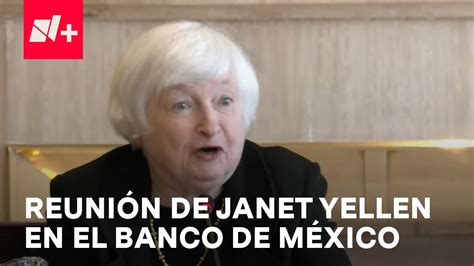 Janet Yellen secretaria del Tesoro de EUA ofrece mensaje en México