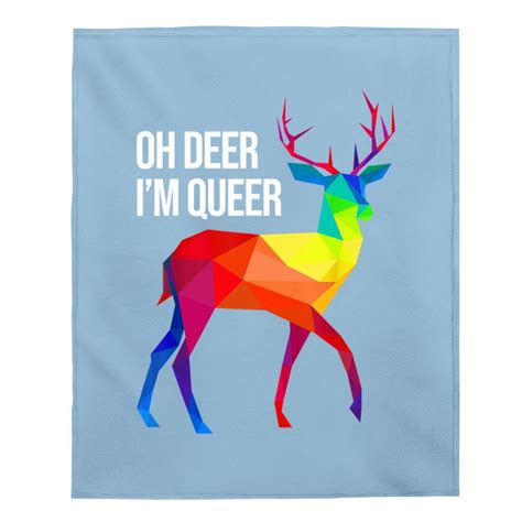 Oh Deer I M Queer I Lgbt Rainbow I Gay Pride Baby Blanket Id By Patswerk Printblur