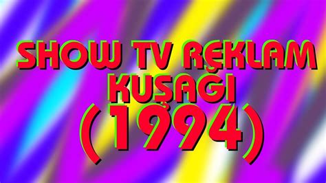 Show Tv Reklam Ku A Youtube