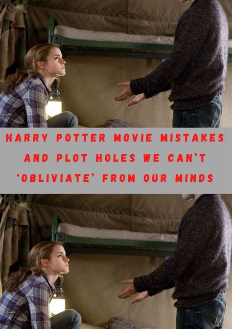 Harry Potter Movie Mistakes And Plot Holes We Cant ‘obliviate From