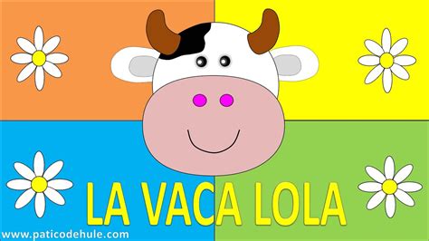 La Vaca Lola Canción Infantil En Español Canciones Infantiles Youtube