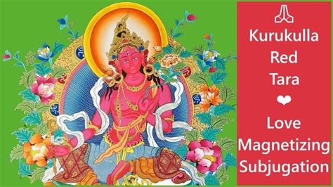 Kurukulla Mantra Om Kurukulle Hrih Svaha Red Tara Mantra For Love