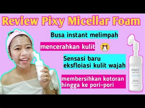 Review Pixy White Aqua Pore Cleanse Micellar Foam Sabun Muka Yang