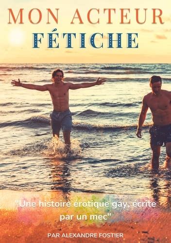 Mon acteur fétiche Une histoire érotique gay écrite par un homme Télécharger PDF ePUB Audio