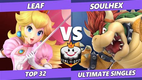 Goml Na Open Mx Ssbu Leaf Peach Vs Soulhex Bowser Ultimate Top