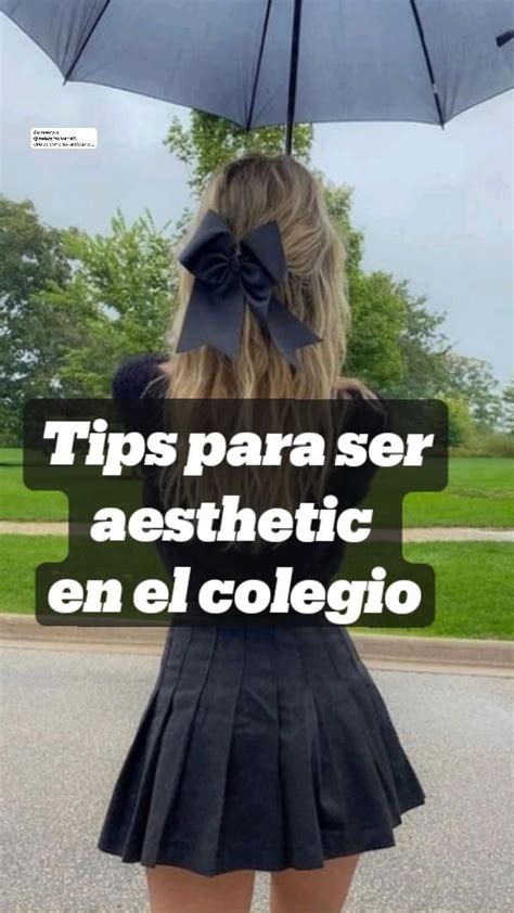 Tips Para Ser Aesthetic En El Colegio Arreglo De Pelo Consejos De