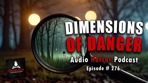 Dimensions Of Danger Ep 276 💀 Chilling Tales For Dark Nights Horror