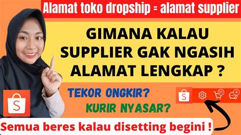 CARA ATUR ALAMAT TOKO DROPSHIPPER DI SHOPEE JIKA SUPPLIER GAK NGASIH