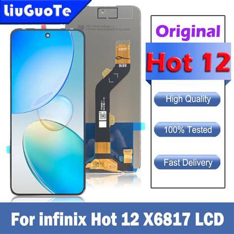 100 Tested Original 6 82 LCD For Infinix Hot 12 X6817 LCD Display Touch