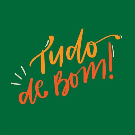 Tudo de bom tudo de bom em portugues brasileiro letras de mão