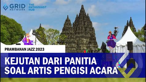 PRAMBANAN JAZZ 2023 INFORMASI LENGKAP JADWAL LOKASI LINE UP HARGA