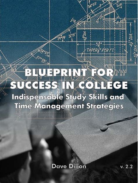 Blueprint for Success in College: Indispensable Study Skills and Time ...