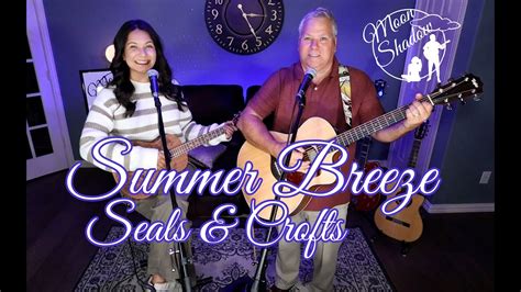 Summer Breeze Seals And Crofts Cover By Moonshadow Youtube