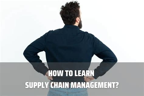 How To Learn Supply Chain Management Best Practices And Resources