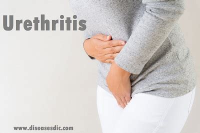 Urethritis – Types, Symptoms, Treatment and Prevention