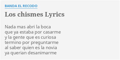 Los Chismes Lyrics By Banda El Recodo Nada Mas Abri La